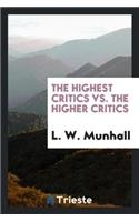 The Highest Critics vs. the Higher Critics