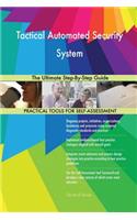 Tactical Automated Security System The Ultimate Step-By-Step Guide