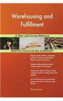 Warehousing and Fulfillment A Clear and Concise Reference