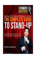 The Complete Guide to Stand-Up: Everything You Need to Know, from Open-Mics to Going Pro!