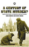 Century of State Murder?: Death and Policy in Twentieth Century Russia