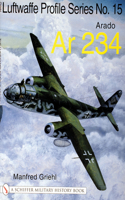 Luftwaffe Profile Series No.15: Arado AR 234