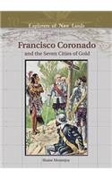 Francisco Coronado and the Seven Cities of Gold