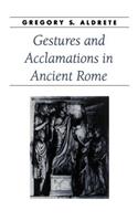 Gestures and Acclamations in Ancient Rome