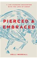 Pierced & Embraced