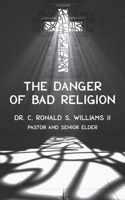 Danger of Bad Religion
