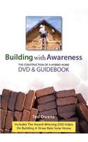 Building with Awareness: The Construction of a Hybrid Home: DVD & Guidebook