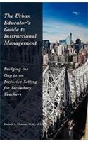 The Urban Educator's Guide to Instructional Management: Bridging the Gap to an Inclusive Setting for Secondary Teachers(English)