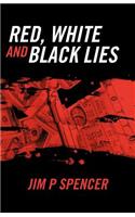 Red, White and Black Lies