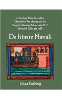 A German Third Crusader's Chronicle of His Voyage and the Siege of Almohad Silves, 1189 Ad / Muwahid Xelb, 585 Ah: de Itinere Navali