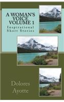 A Woman's Voice Inspirational Short Stories Volume 1