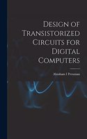 Design of Transistorized Circuits for Digital Computers