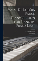 Valse de L'opéra Faust. Transcription for Piano by Franz Liszt