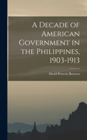 Decade of American Government in the Philippines, 1903-1913