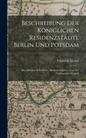 Beschreibung Der Königlichen Residenzstädte Berlin Und Potsdam