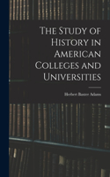 Study of History in American Colleges and Universities