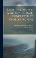Household Words; A Weekly Journal. Conducted by Charles Dickens