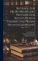 Beiträge zur Erläuterung des preußischen Rechts durch Theorie und Praxis, Neunter Jahrgang