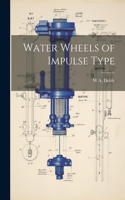 Water Wheels of Impulse Type