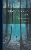 Philosophy and Life; and Other Essays