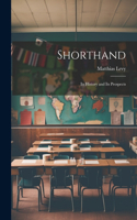 Shorthand: Its History and Its Prospects