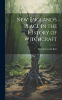 New England's Place in the History of Witchcraft