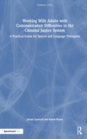 Working with Adults with Communication Difficulties in the Criminal Justice System