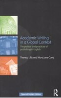 Academic Writing In A Global Context: The Politics And Practices Of Publishing In English