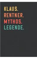 Klaus. Rentner. Mythos. Legende.: Notizbuch - individuelles Ruhestand Geschenk für Notizen, Zeichnungen und Erinnerungen - liniert mit 100 Seiten