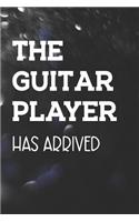 The Guitar Player Has Arrive