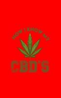 Now I Know My CBD's: Lined Journal - Now I Know My CBDs Funny Cannabis Hemp Oil Cannabidiol Gift - Red Ruled Diary, Prayer, Gratitude, Writing, Travel, Notebook For Men 