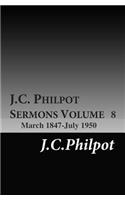 J.C. Philpot Sermons Volume 8: March 1847-July 1950