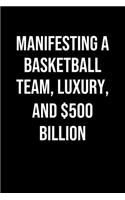 Manifesting A Basketball Team Luxury And 500 Billion
