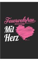 Feuerwehrfrau Mit Herz: A5 Punkteraster - Notebook - Notizbuch - Taschenbuch - Journal - Tagebuch - Ein lustiges Geschenk für Freunde oder die Familie und die beste Feuerwe