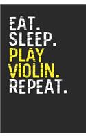 Eat Sleep Play Violin Repeat