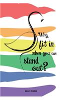 Why fit in when you can stand out?: Ein LGBT Flamingo Bullet Planer mit Punktraster für Ordnung und kreative Planung, 108 Seiten, ca. DIN A5 (6" x 9")