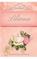 Liliana Gratitude Journal: Floral Design Personalized with Name and Prompted, for Women