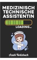Medizinisch Technische Assistentin Loading... Azubi Notizbuch