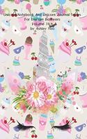 Unicorn Notebook And Unicorn Journal Series For Unicorn Believers Volume 14.0 by Ashley Yeo