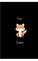 For 'fox' Sake: Black Fox Funny Slogan Notebook Homework Book, Writing Pad, Notepad, Idea Notebook, Composition Jotter, Journal Diary, Planner