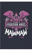 I Have a Guardian Angel I Call Her Mawmaw: Family Grandma Women Mom Memory Journal Blank Lined Note Book Mother's Day Holiday Gift