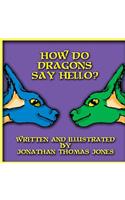 How Do Dragons Say Hello