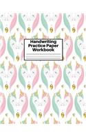 Handwriting Practice Paper Workbook: Cute Unicorn Matte Cover Large 8.5 x 11 Blank Lined Sheets Journal Notebook for Writing Improvement Exercises - Perfect for Preschool, Kindergarten,