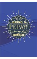 Being a Pepaw Make My Life Complete
