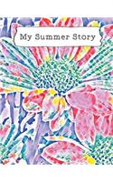 My Summer Story: Colorful Floral Teen Or Preteen Girl Journal Dot Grid Style With Bullets Daily Pages Dated From May 25th Through September 2nd