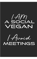 I Am A Social Vegan - I Avoid Meetings