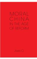 Moral China in the Age of Reform