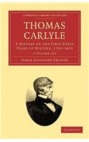 Thomas Carlyle 2 Volume Set: A History of the First Forty Years of his Life, 1795–1835(Cambridge Library Collection - Literary Studies)