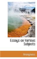 Essays on Various Subjects