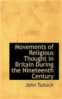 Movements of Religious Thought in Britain During the Nineteenth Century